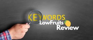 LowFruits Review – The Best Keyword Tool For Bloggers